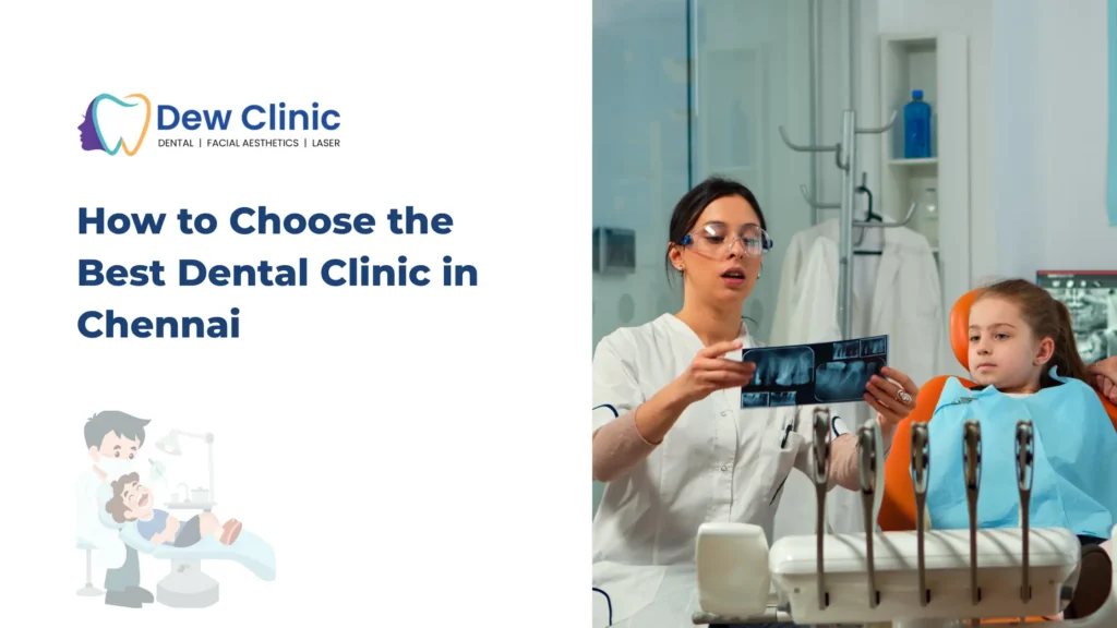 How to Choose the Best Dental Clinic in Chennai