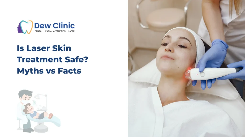 Is Laser Skin Treatment Safe Myths vs Facts